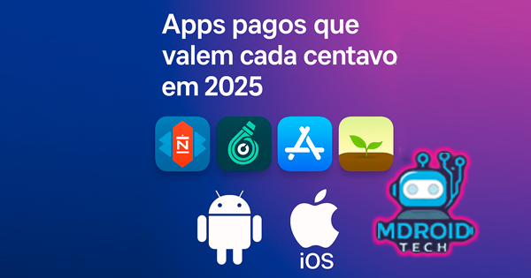 Apps pagos que valem cada centavo em 2025 para Android e iOS