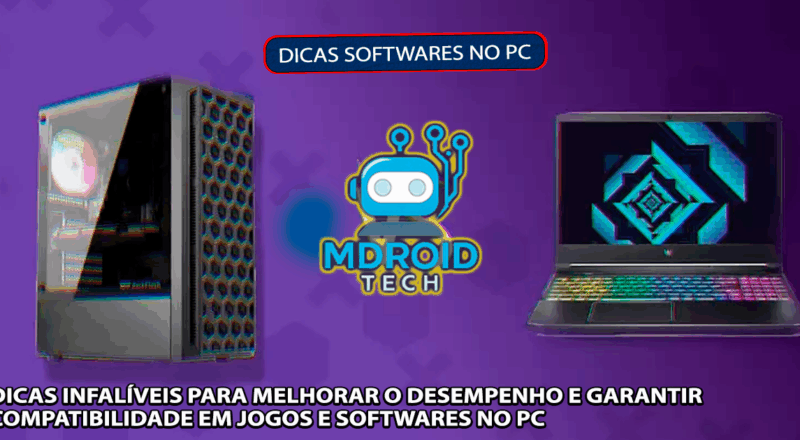 Dicas Infalíveis para Melhorar o Desempenho e Garantir Compatibilidade em Jogos e Softwares no PC Dicas Infalíveis para Melhorar o Desempenho e Garantir Compatibilidade em Jogos e Softwares no PC