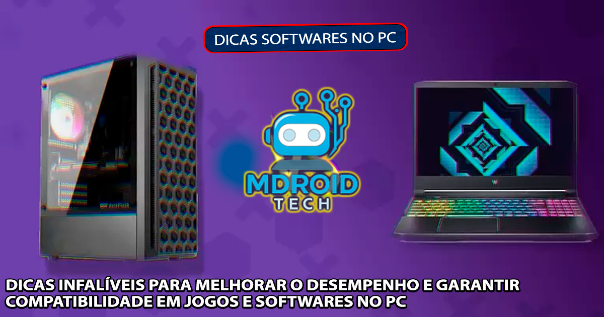 Dicas Infalíveis para Melhorar o Desempenho e Garantir Compatibilidade em Jogos e Softwares no PC