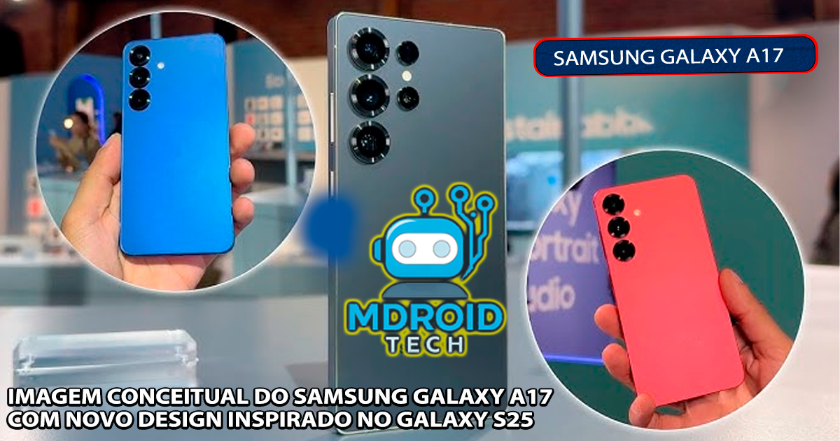 📱 Samsung Galaxy A17 tem imagens vazadas com novo design inspirado no Galaxy S25