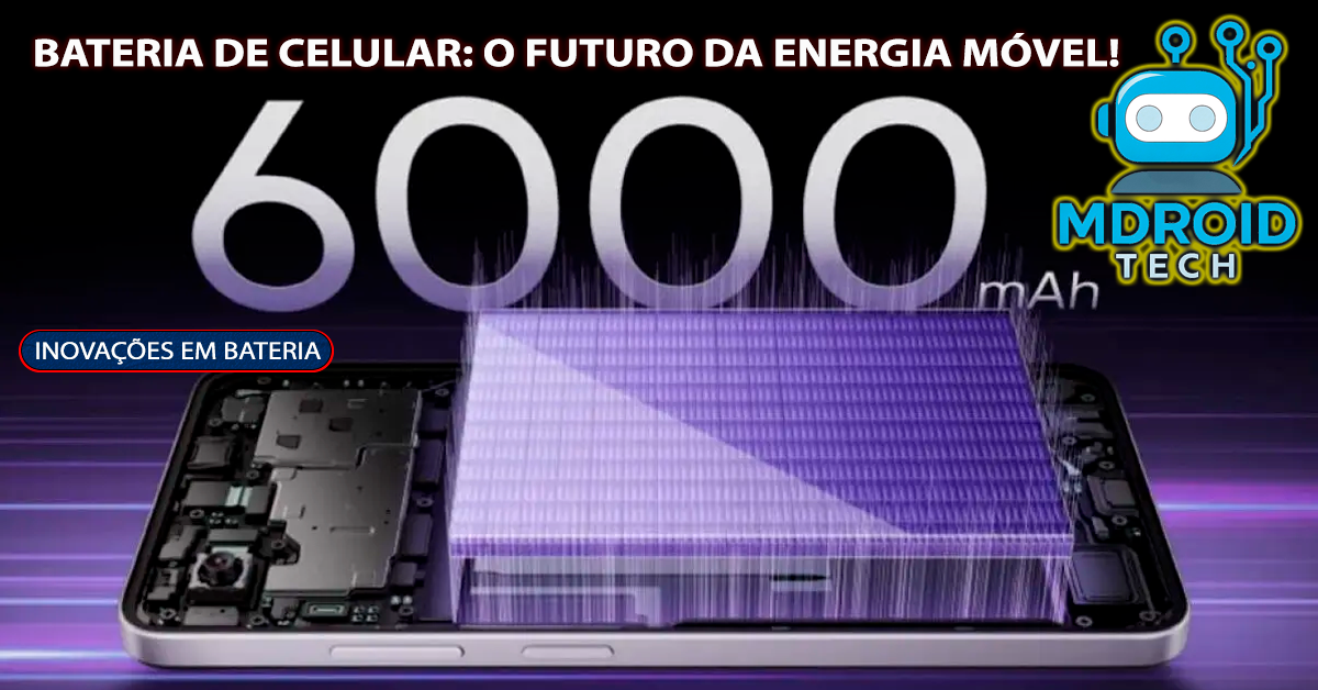 Inovações em Bateria de Celular: O Futuro da Energia Móvel