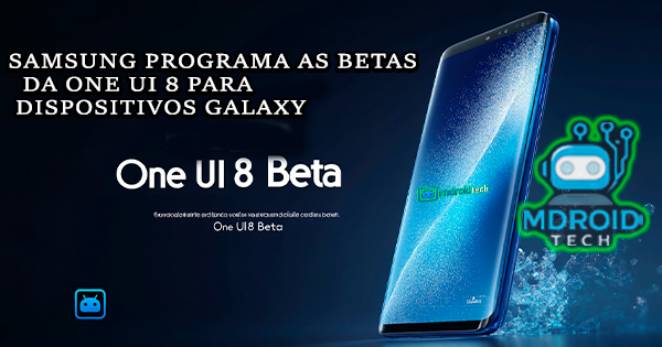 Samsung programa as betas da One UI 8 para dispositivos Galaxy