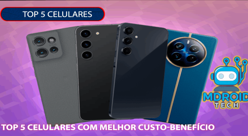 Top 5 Celulares com Melhor Custo-Benefício em 2025 Top 5 Celulares com Melhor Custo-Benefício em 2025