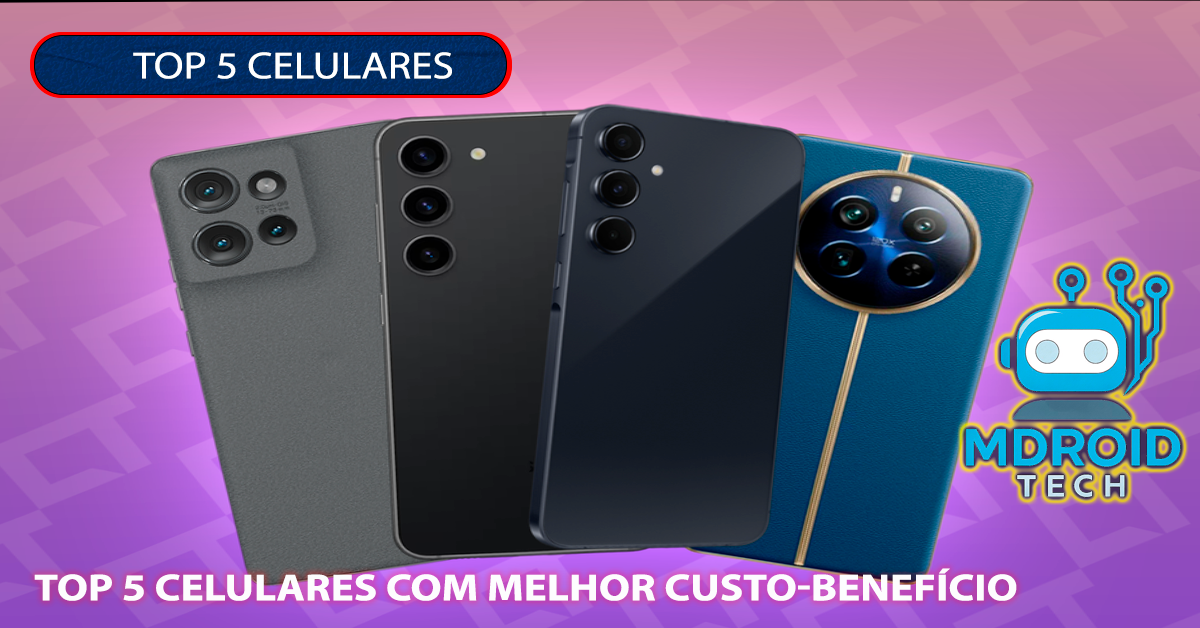 Top 5 Celulares com Melhor Custo-Benefício em 2025