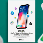 iOS 25: Confira Todas as Novidades Antes da Chegada do iOS 26