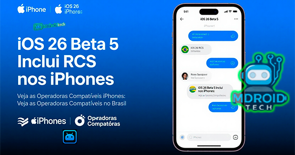 iOS 26 Beta 5 Inclui RCS nos iPhones: Veja as Operadoras Compatíveis no Brasil